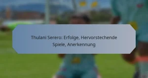 Thulani Serero: Erfolge, Hervorstechende Spiele, Anerkennung