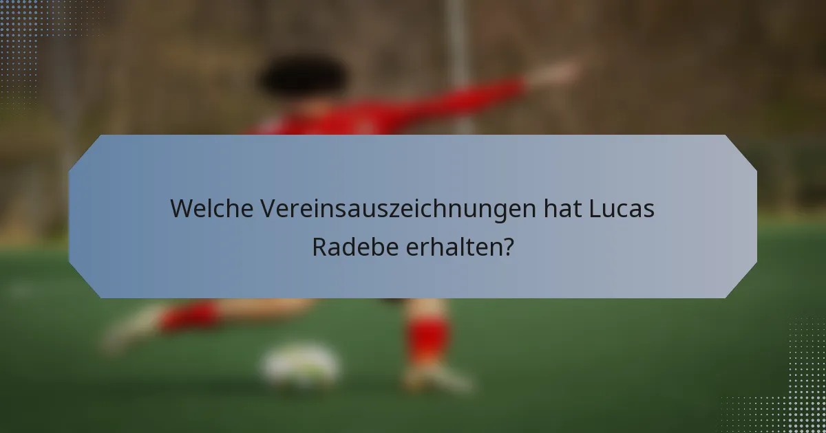 Welche Vereinsauszeichnungen hat Lucas Radebe erhalten?
