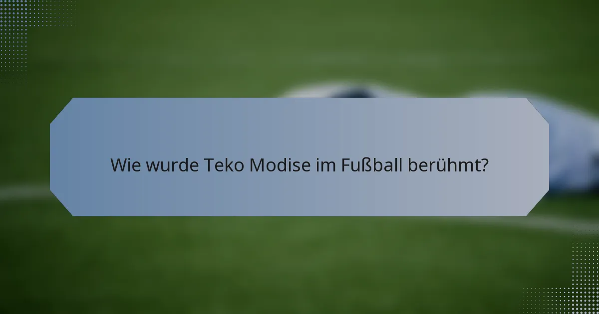 Wie wurde Teko Modise im Fußball berühmt?